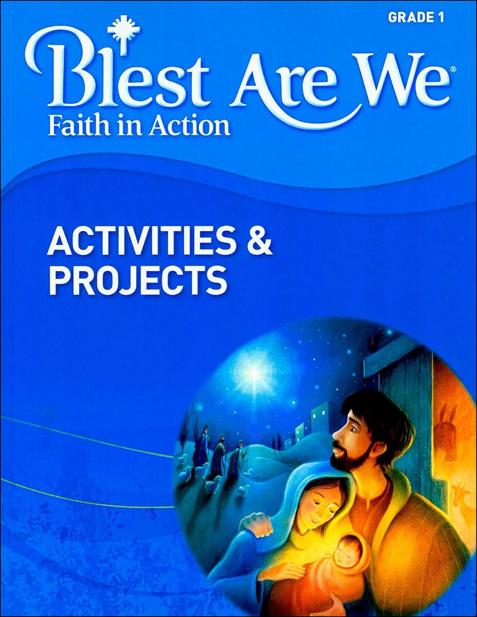 Blest Are We Faith In Action K 8 Grade 1 Activities And Projects Blest Are We Faith In Action K 8 Grade 1 Activities And Projects